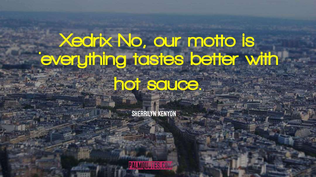 Sauce quotes by Sherrilyn Kenyon