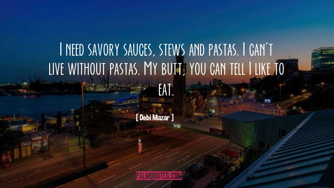 Sauces quotes by Debi Mazar