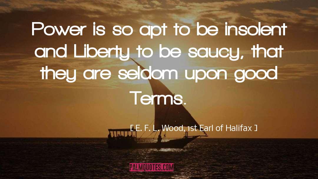 Saucy quotes by E. F. L. Wood, 1st Earl Of Halifax