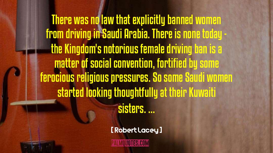 Saudi Arabia quotes by Robert Lacey