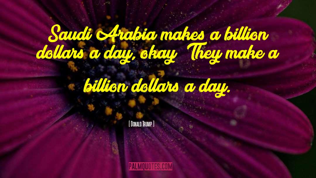 Saudi Arabia quotes by Donald Trump
