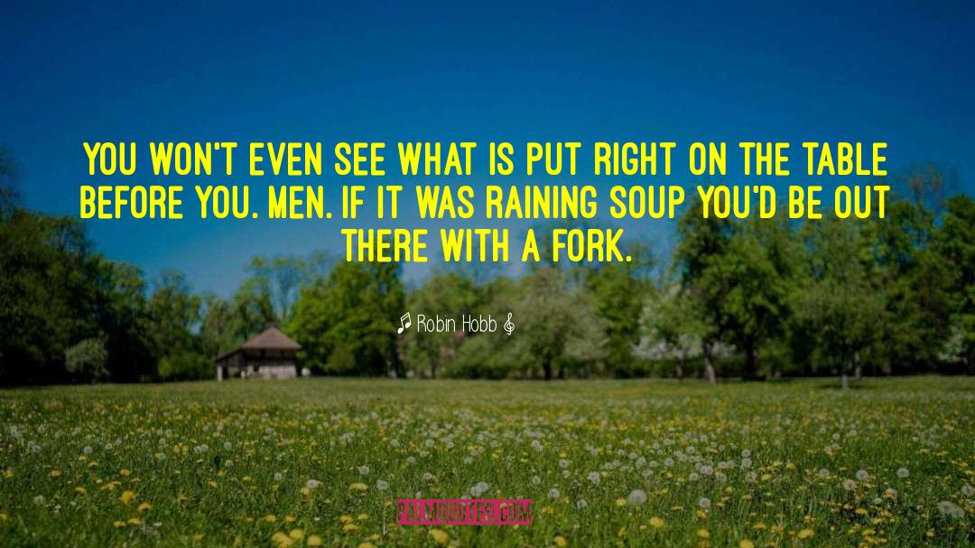 Sauerkraut Soup quotes by Robin Hobb