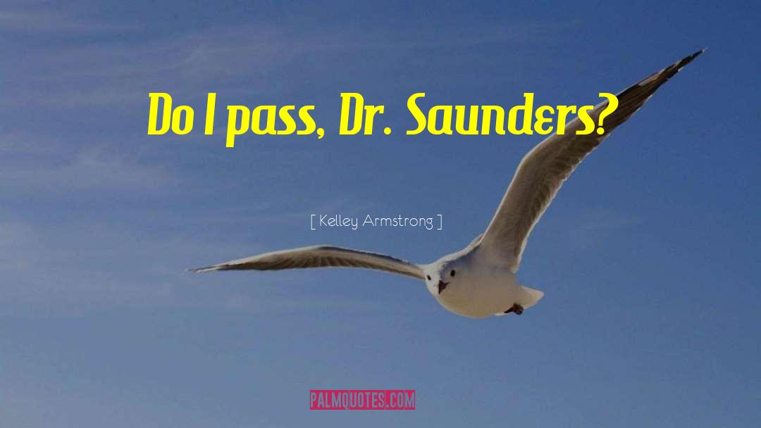 Saunders quotes by Kelley Armstrong