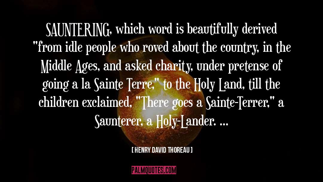 Sauntering quotes by Henry David Thoreau