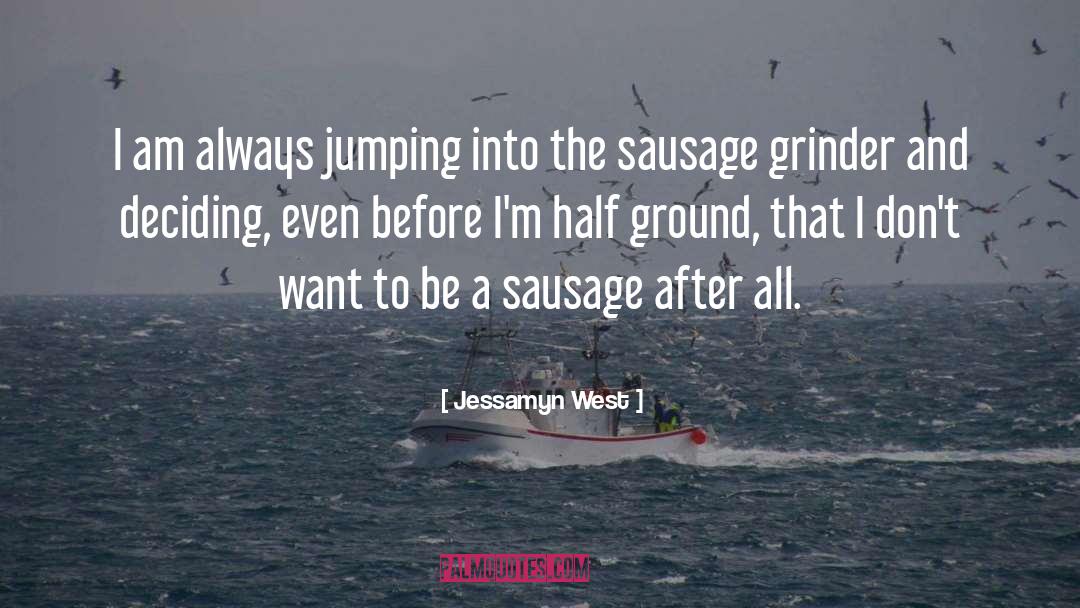 Sausage quotes by Jessamyn West