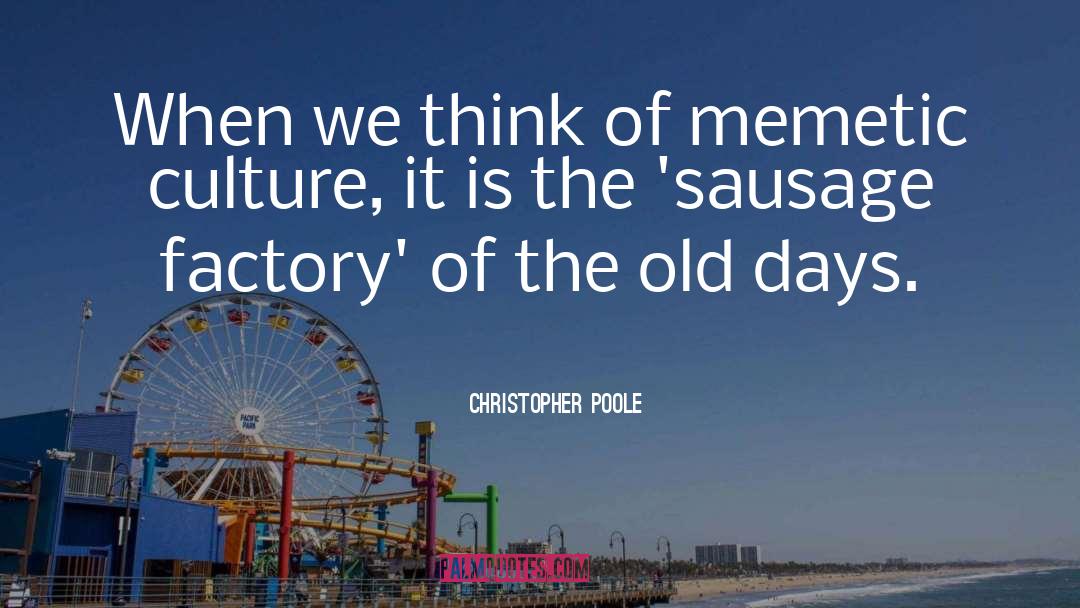 Sausage quotes by Christopher Poole