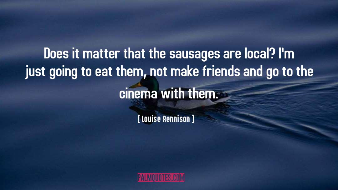 Sausages quotes by Louise Rennison