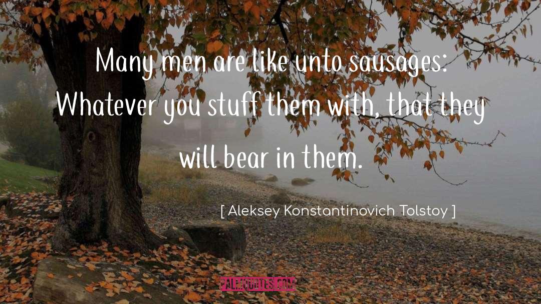 Sausages quotes by Aleksey Konstantinovich Tolstoy