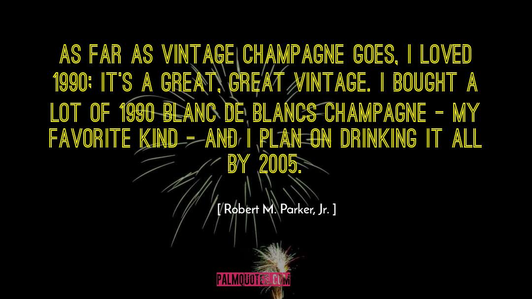 Sauvignon Blanc quotes by Robert M. Parker, Jr.