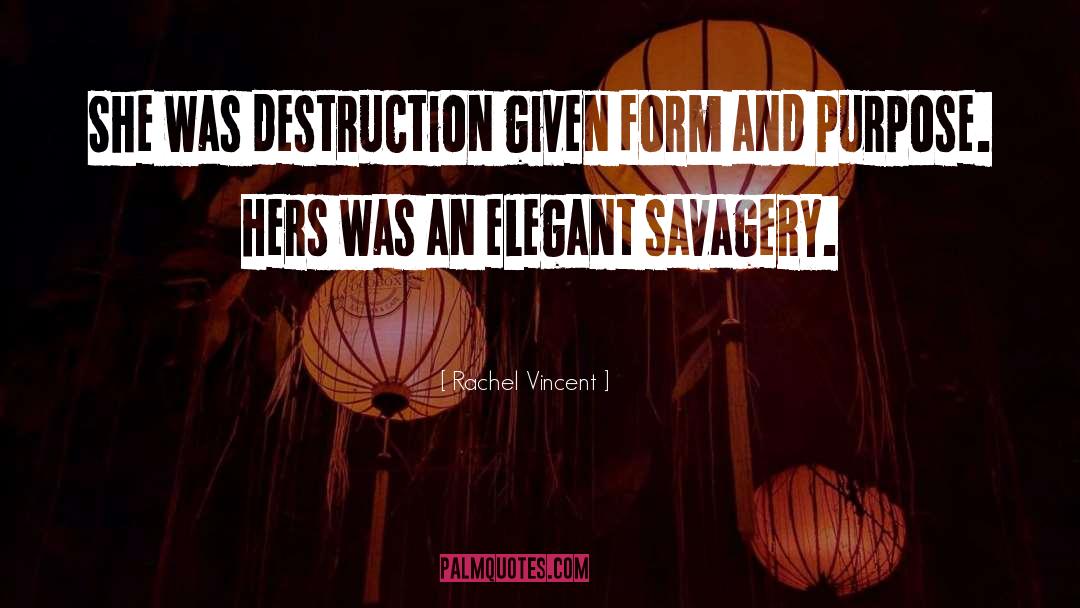 Savagery quotes by Rachel Vincent