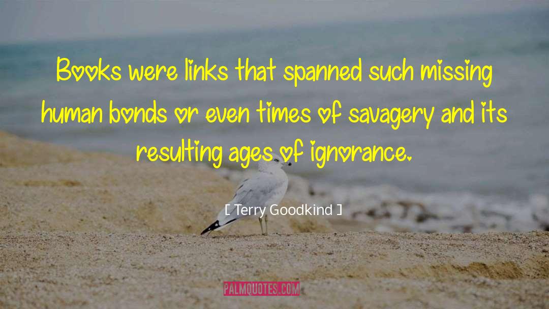 Savagery quotes by Terry Goodkind