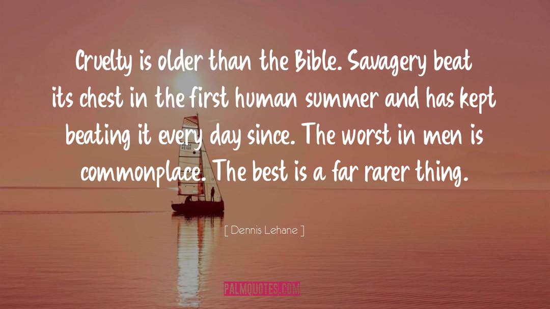 Savagery quotes by Dennis Lehane