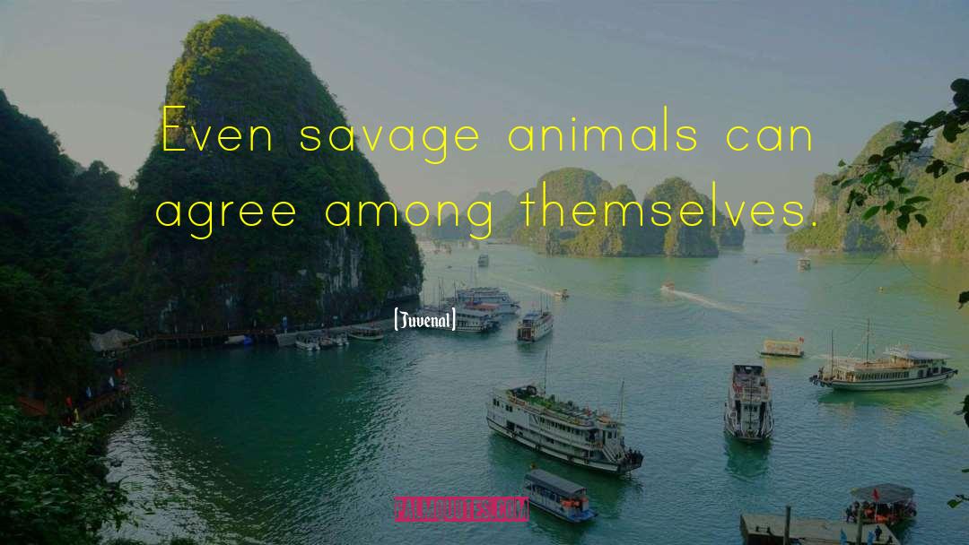 Savages quotes by Juvenal