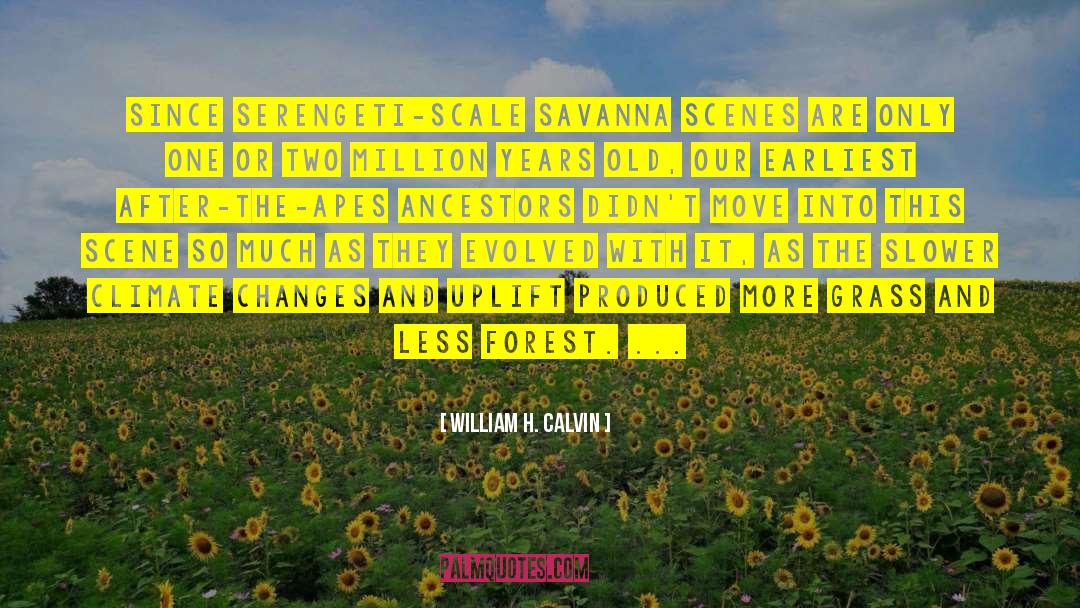 Savanna quotes by William H. Calvin