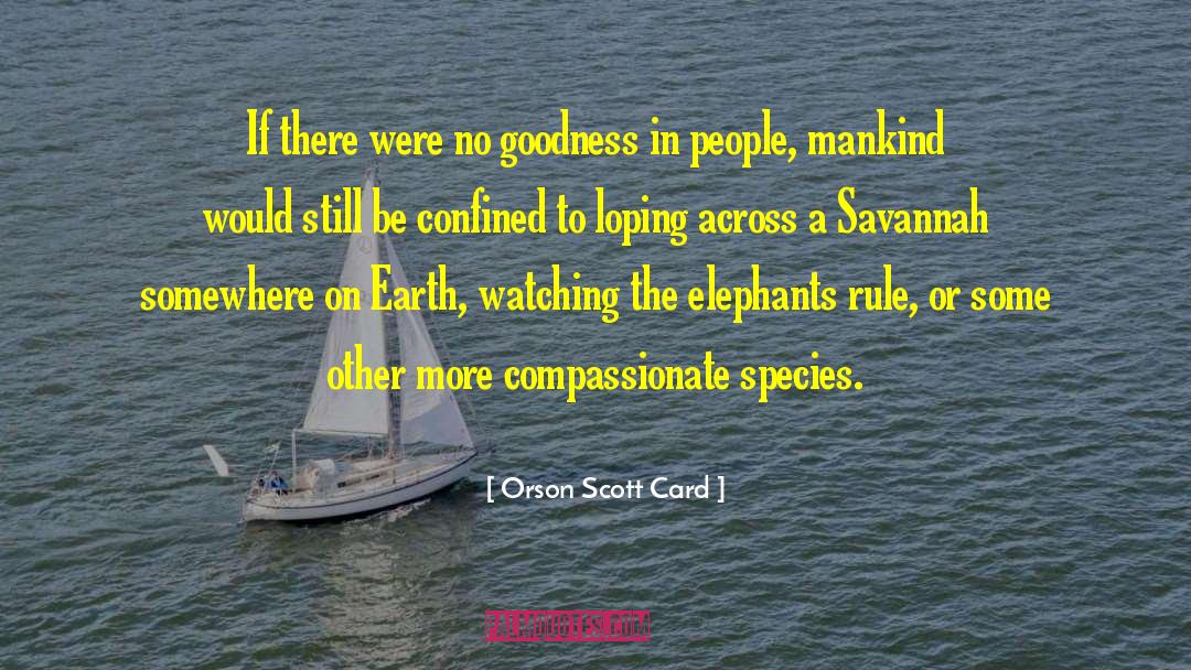 Savannah quotes by Orson Scott Card