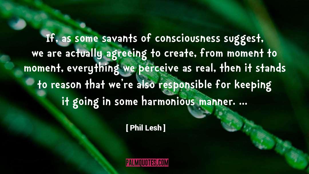 Savants quotes by Phil Lesh