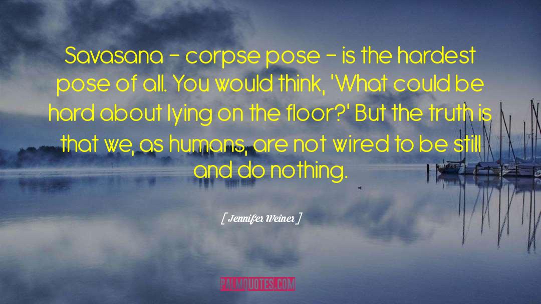 Savasana quotes by Jennifer Weiner