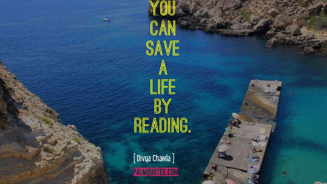 Save A Life quotes by Divya Chawla