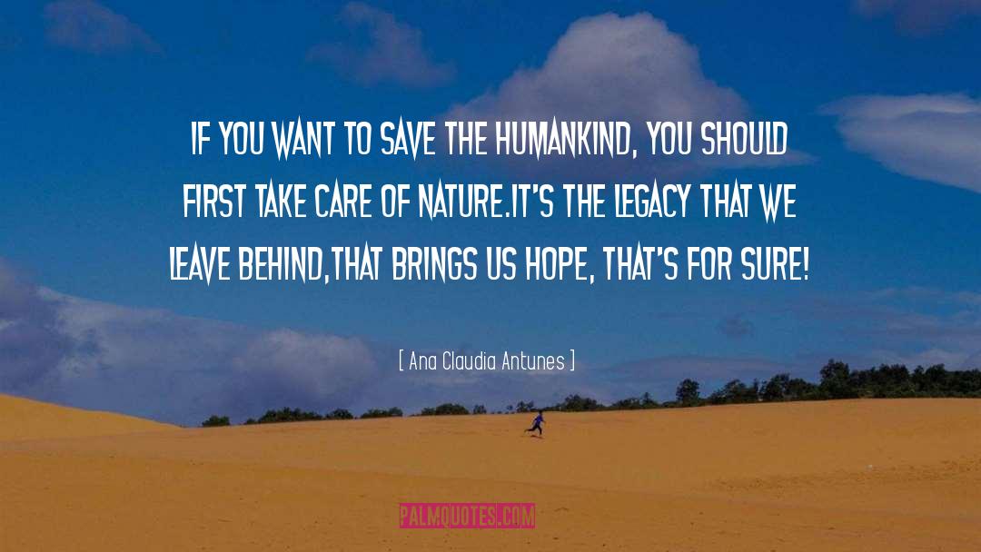 Save Mankind quotes by Ana Claudia Antunes