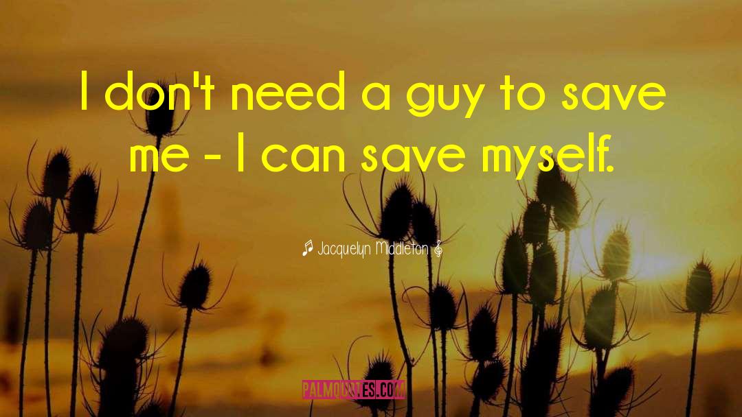 Save Me quotes by Jacquelyn Middleton