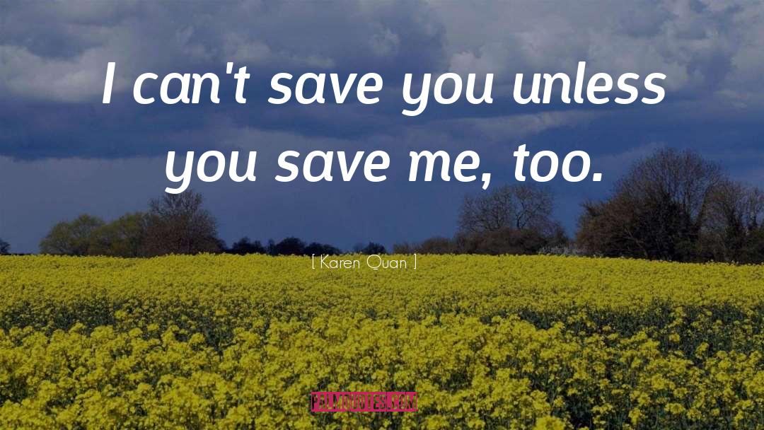 Save Me quotes by Karen Quan