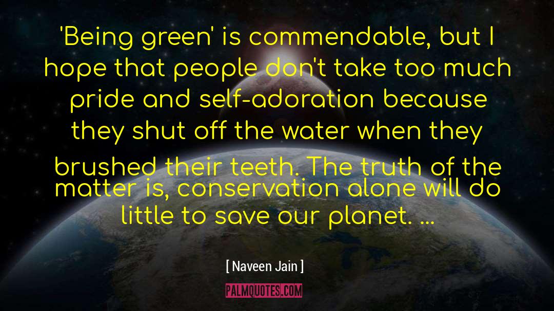 Save Our Planet quotes by Naveen Jain