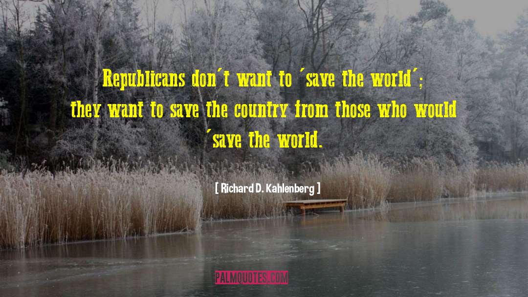 Save Planet quotes by Richard D. Kahlenberg