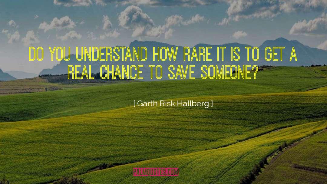 Save Someone quotes by Garth Risk Hallberg