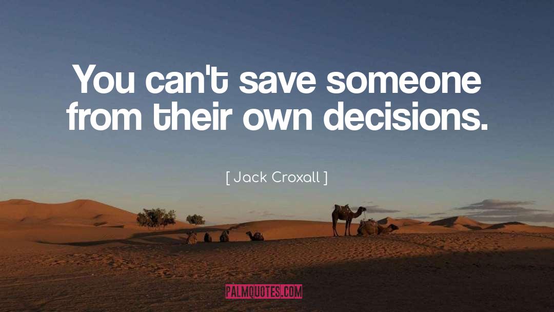 Save Someone quotes by Jack Croxall