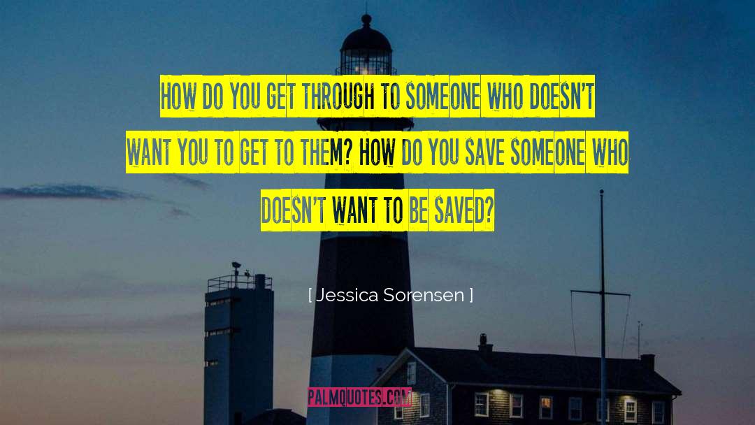 Save Someone quotes by Jessica Sorensen