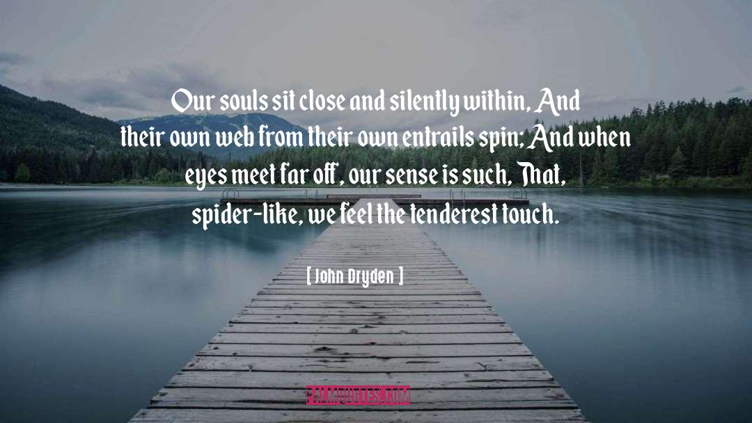 Save Souls quotes by John Dryden