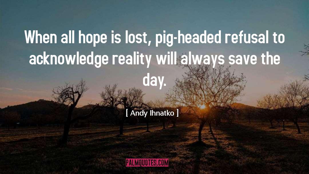 Save The Day quotes by Andy Ihnatko