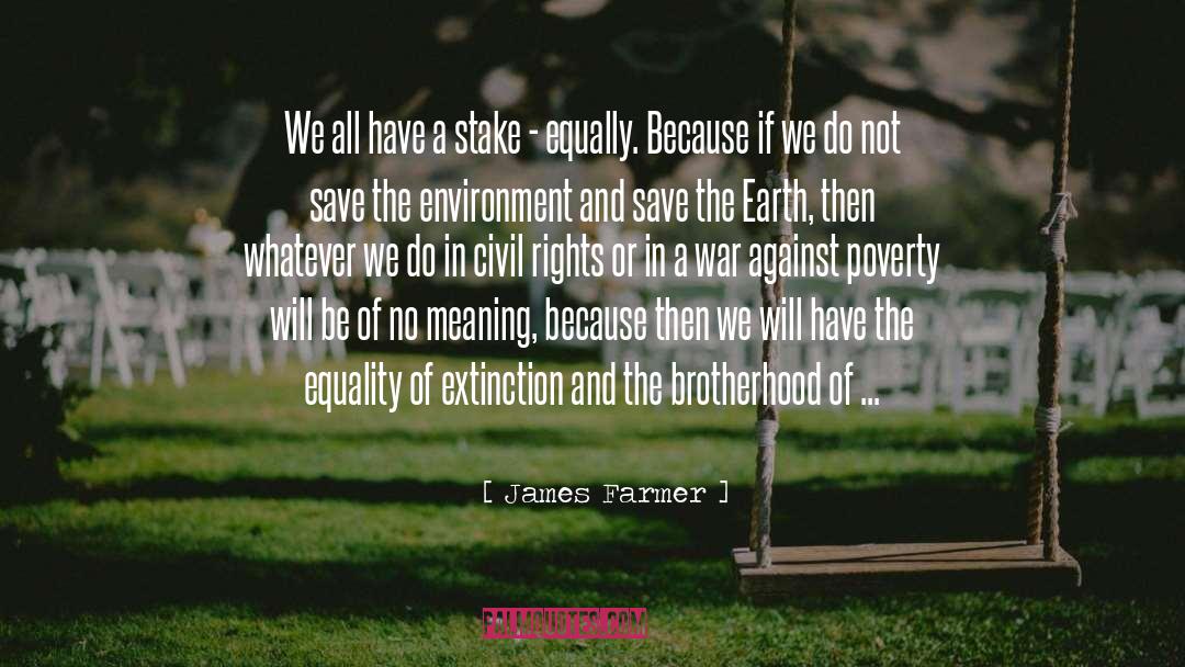 Save The Earth quotes by James Farmer