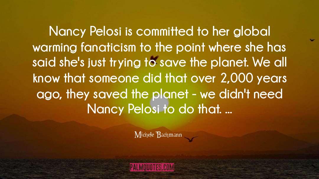 Save The Planet quotes by Michele Bachmann