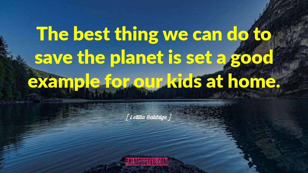 Save The Planet quotes by Letitia Baldrige