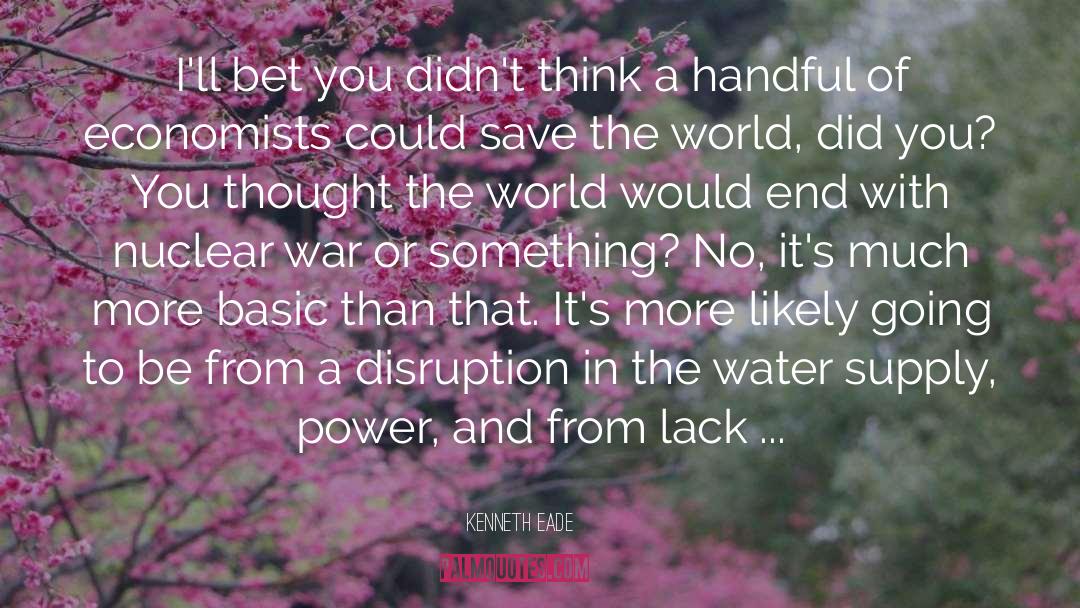 Save The World quotes by Kenneth Eade