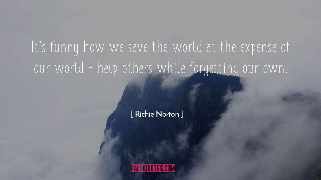 Save The World quotes by Richie Norton