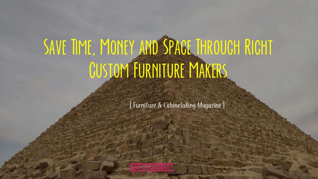 Save Time quotes by Furniture & Cabinetaking Magazine