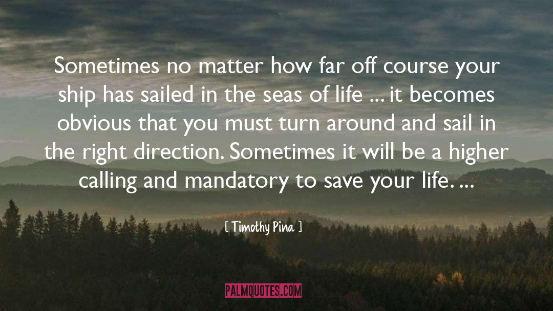 Save Your Life quotes by Timothy Pina