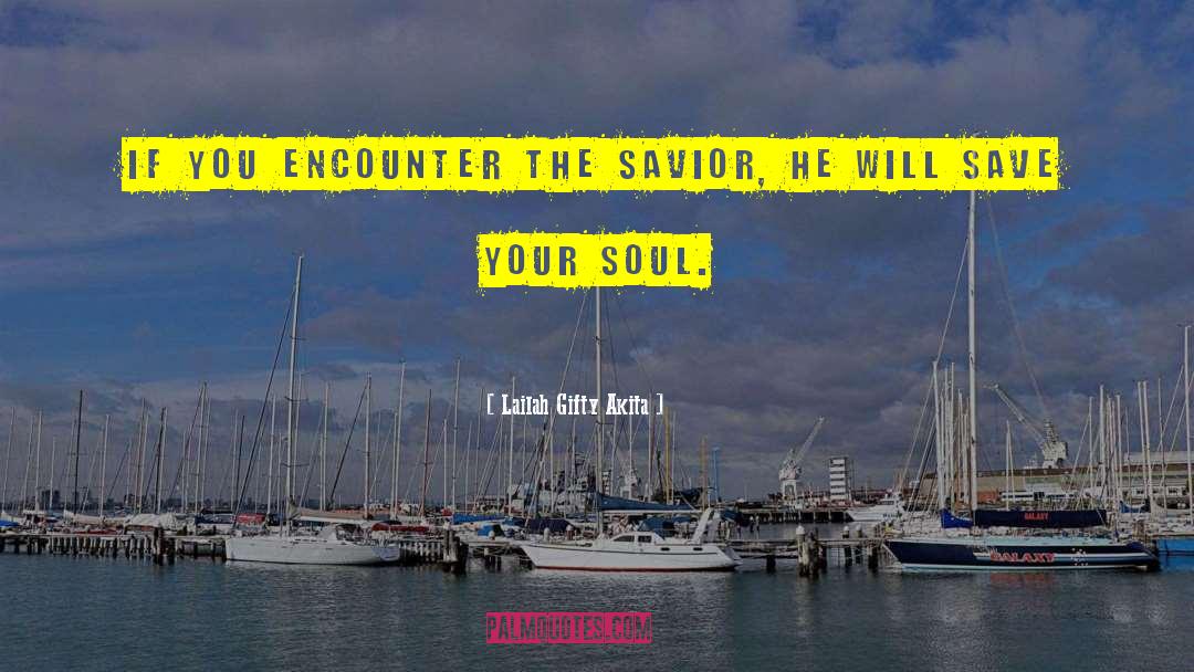 Save Your Soul quotes by Lailah Gifty Akita