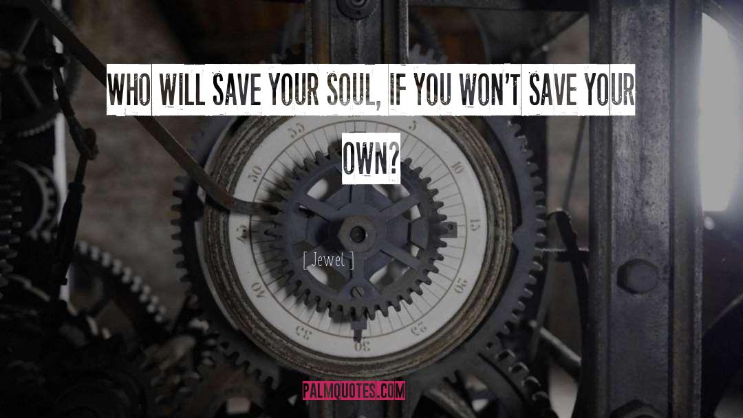 Save Your Soul quotes by Jewel