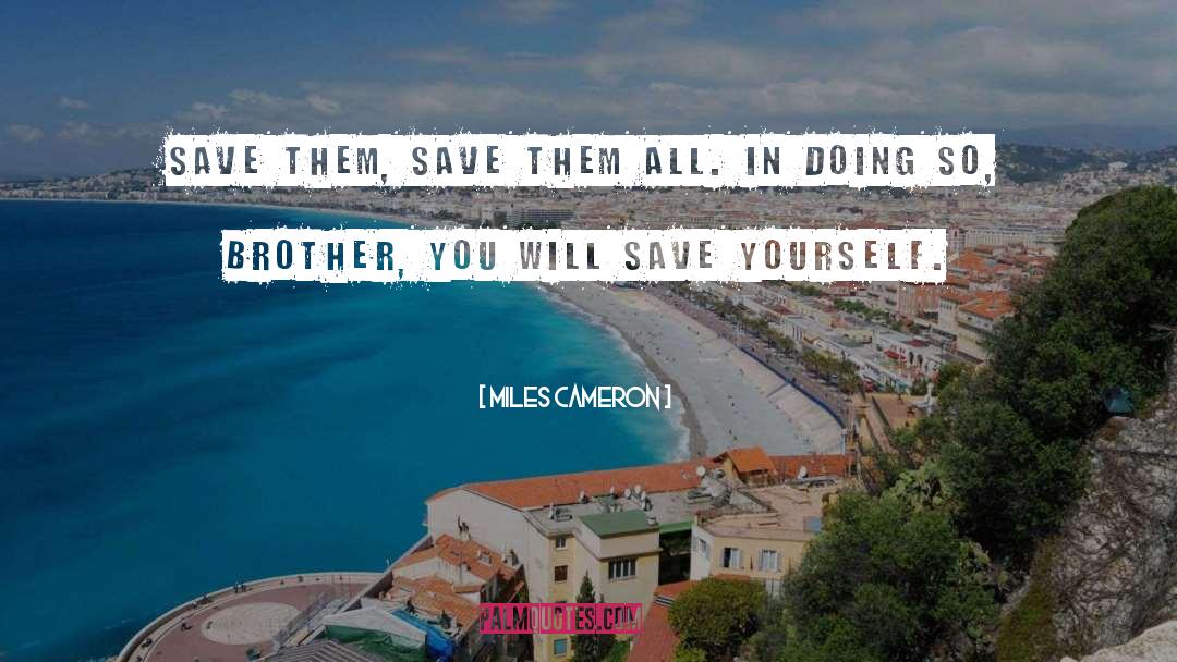 Save Yourself quotes by Miles Cameron