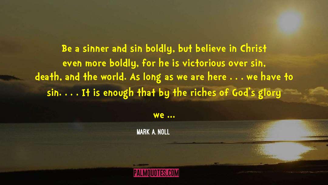 Saved By Christ quotes by Mark A. Noll