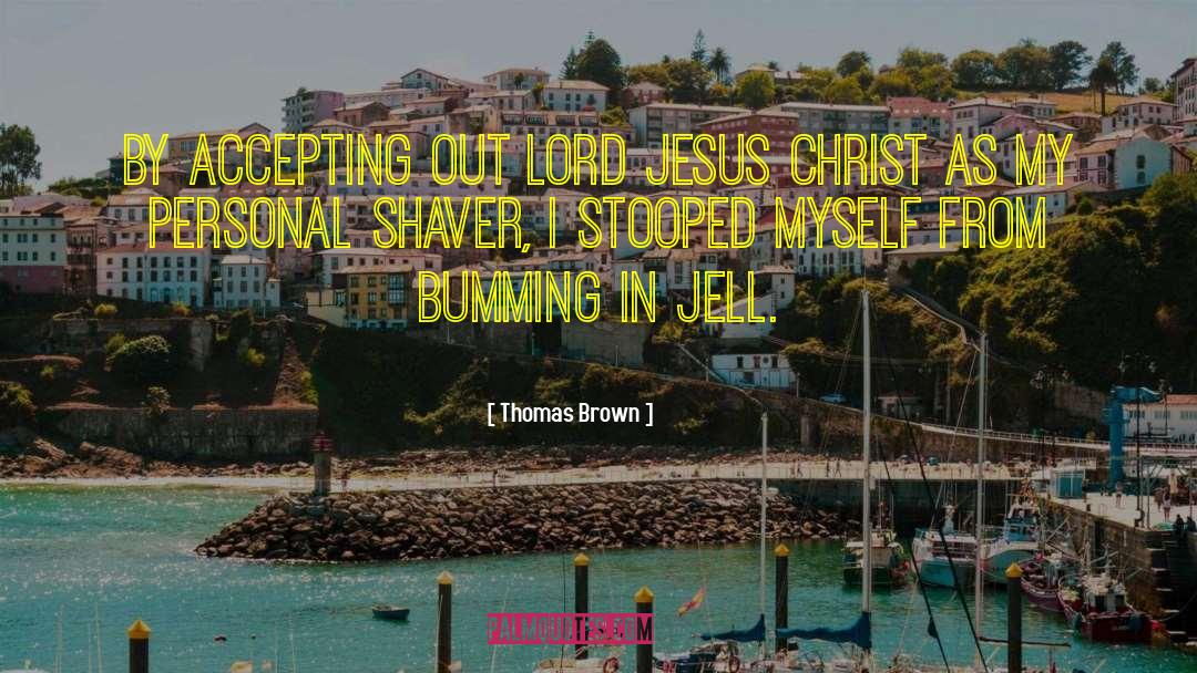 Saved By Christ quotes by Thomas Brown