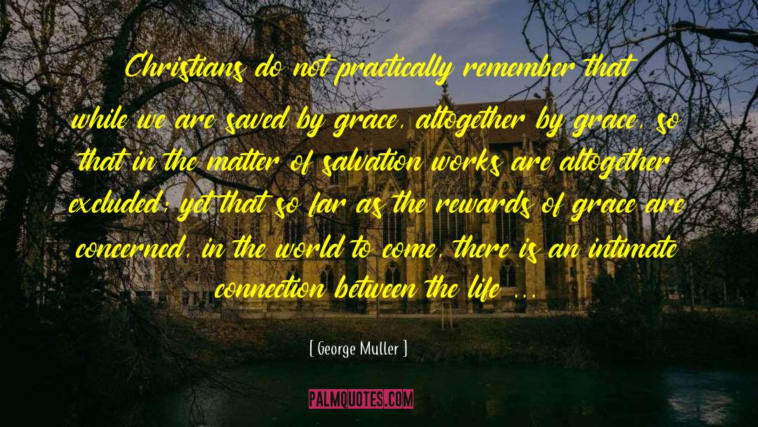 Saved By Grace quotes by George Muller