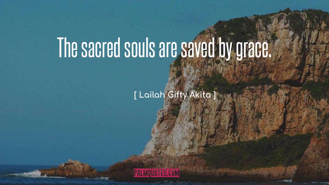 Saved By Grace quotes by Lailah Gifty Akita