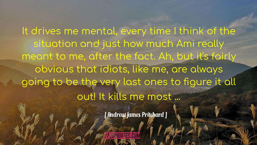 Saved Me From Myself quotes by Andrew James Pritchard