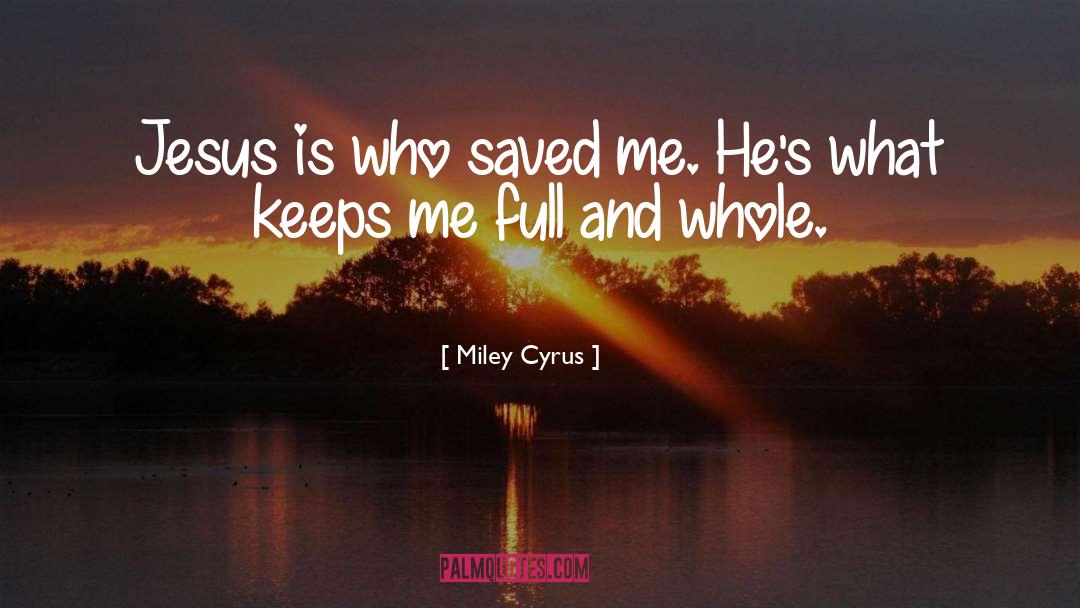 Saved Me quotes by Miley Cyrus