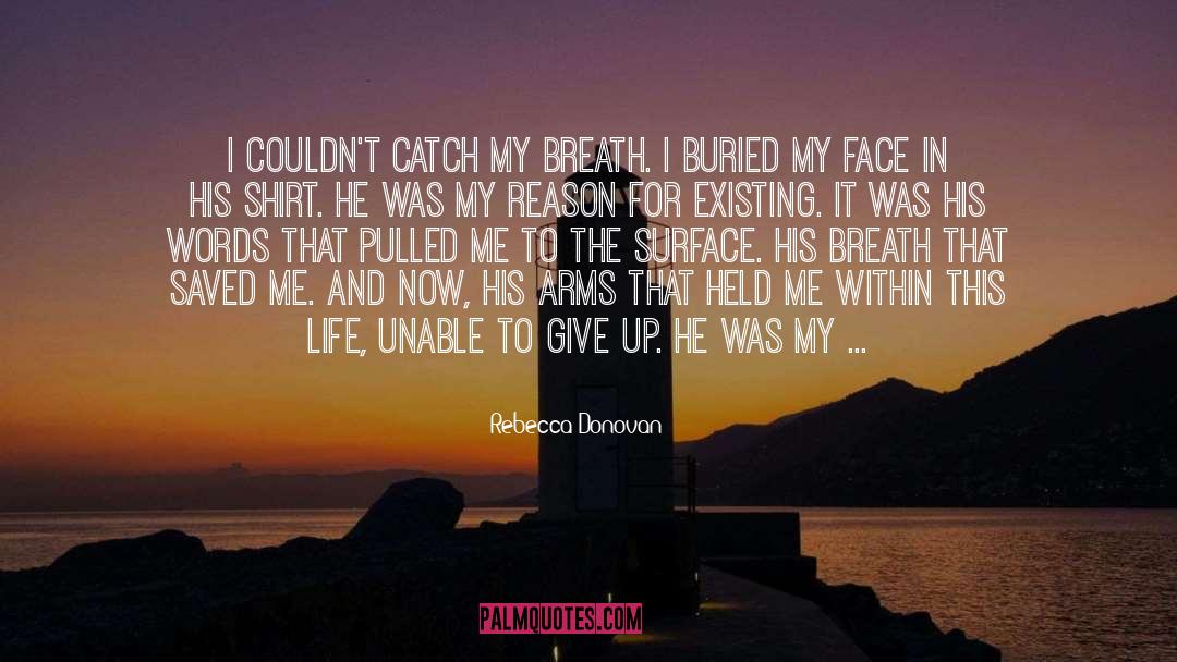 Saved Me quotes by Rebecca Donovan