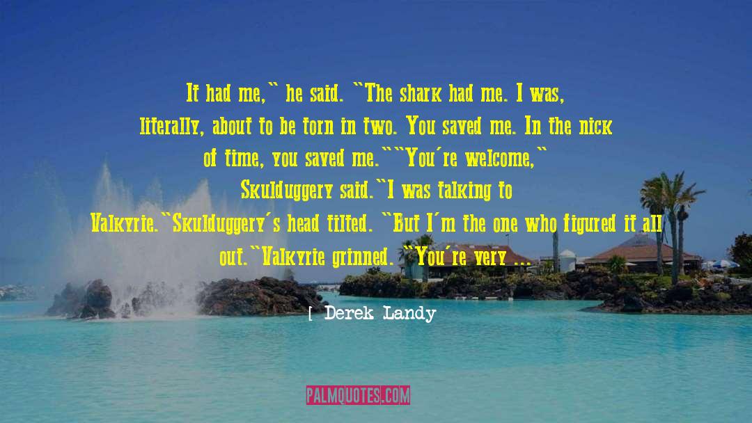 Saved Me quotes by Derek Landy